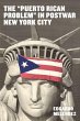The Puerto Rican Problem in Postwar New... - Bild 1