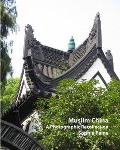 Muslim China - A Photographic Recollection (2005-2012) - Paine, Sophie