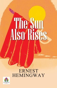 The Sun Also Rises - Ernest Hemingway