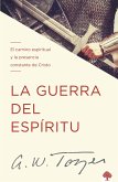 La Guerra del Espíritu: El Camino Espiritual Y La Presencia Constante de Cristo / The Warfare of the Spirit