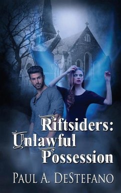 Riftsiders: Unlawful Possession - DeStefano, Paul A.
