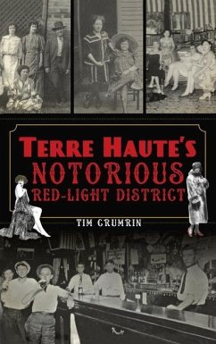 Terre Haute's Notorious Red Light District - Crumrin, Tim