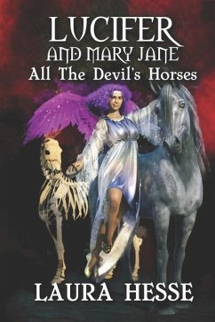 Lucifer and Mary Jane: All The Devil's Horses: A paranormal cozy romance novella - Hesse, Laura