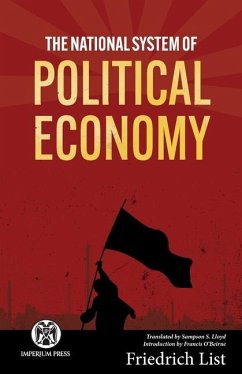 The National System of Political Economy - Imperium Press - List, Friedrich