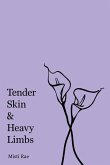 Tender Skin & Heavy Limbs