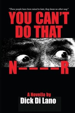 Cover You Can't Do That N____R: A Novella by Dick Di Lano