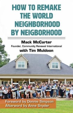 How to Remake the World Neighborhood by Neighborhood - McCarter, Mack; Muldoon, Tim