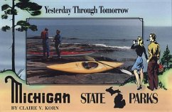 Michigan State Parks: Yesterday Through Tomorrow - Korn, Claire V.