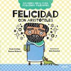 Felicidad Con Aristóteles / Big Ideas for Little Philosophers: Happiness with Aristotle