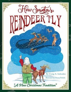 How Santa's Reindeer Fly: A New Christmas Tradition - Imboden, Craig A.