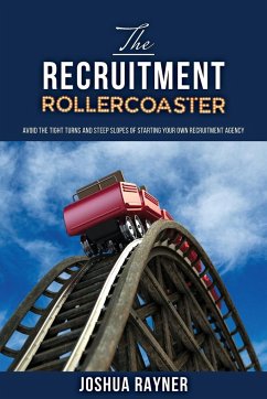 The Recruitment Rollercoaster - Rayner, Joshua