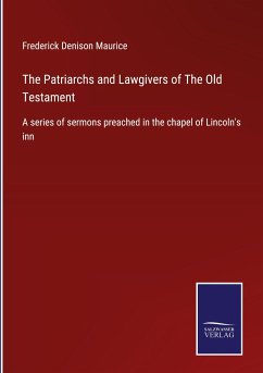 The Patriarchs and Lawgivers of The Old Testament - Maurice, Frederick Denison