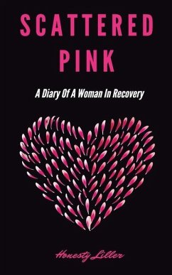 Scattered Pink: A Diary of a Woman in Recovery - Liller, Honesty