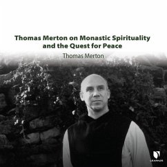 Thomas Merton on Monastic Spirituality and the Quest for Peace - Merton, Thomas