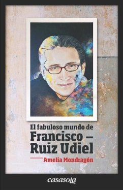 El fabuloso mundo de Francisco Ruiz Udiel - Mondragón, Amelia