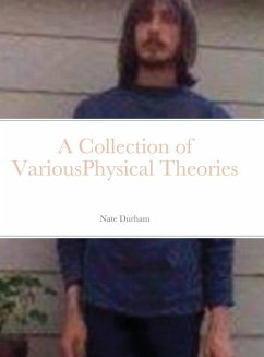 A Collection of VariousPhysical Theories - Durham, Nate