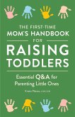 The First-Time Mom's Handbook for Raising Toddlers