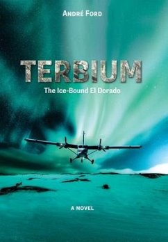 Terbium: The Ice-Bound El Dorado Terbium: The Ice-Bound El Dorado