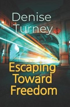 Escaping Toward Freedom - Turney, Denise