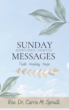 Sunday Inspirational Anointing Messages - Spruill, Carrie M.