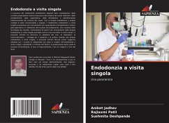 Endodonzia a visita singola - Jadhav, Aniket;Patil, Rajlaxmi;Deshpande, Sushmita