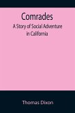 Comrades; A Story of Social Adventure in California