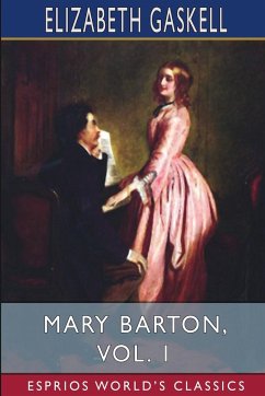 Mary Barton, Vol. 1 (Esprios Classics) - Gaskell, Elizabeth