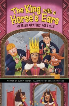 The King with a Horse's Ears: An Irish Graphic Folktale - Koster, Gloria