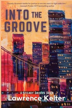 Into the Groove: A Steady Groove Deed - Kelter, Lawrence