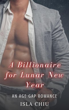 Cover A Billionaire for Lunar New Year: An Age Gap Romance (eBook, ePUB)