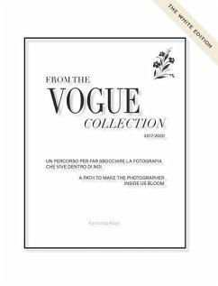 From The Vogue Collection - A Path to Make the Photographer Inside Us Bloom (The White Edition): Special edition 2022. The White Edition. - Rossi, Raimondo