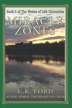 Miracle Zones: Book 2 of The Waters of Life Chronicles - Ford, Ck