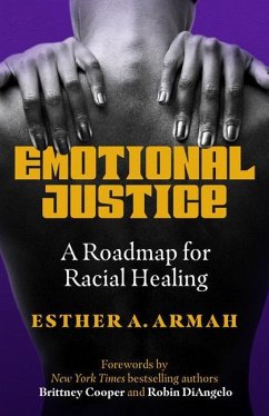 Emotional Justice: A Roadmap for Racial Healing - Armah, Esther A.