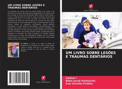 UM LIVRO SOBRE LESÕES E TRAUMAS DENTÁRIOS - I, Sahina;Emmanuel, Bibin Jacob;Prabha, Esai Amutha