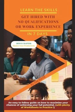 Get Hired with No Qualifications or Work Experience: Learn the Skills in 7 Days