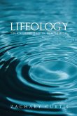 Lifeology: Tips for Living a Better, Healthier Life