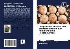 Integrierte Kontrolle von Schadinsekten in der kommerziellen Pilzproduktion - Jess, Stephen