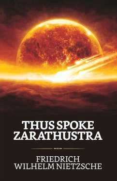 Thus Spoke Zarathustra - Nietzsche, Friedrich