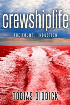 crewshiplife The Fourth Induction: Cruise Ship Life Book 2 - Biddick, Tobias