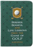 Birdies, Bogeys, and Life Lessons from the Game of Golf