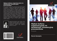 Wp¿yw kultury organizacyjnej na dzia¿alno¿¿ innowacyjn¿ pracowników - Bezlepkin, Maxim