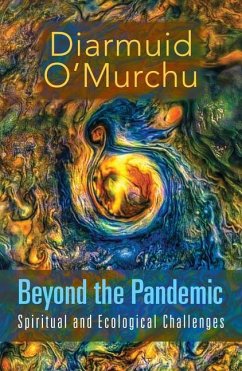 Beyond the Pandemic: Spiritual and Ecological Challenges - O'Murchu, Diarmuid