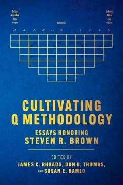 Cultivating Q Methodology: Essays Honoring Steven R. Brown - Rhoads, James C.