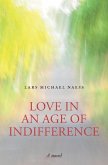 Love in an Age of Indifference