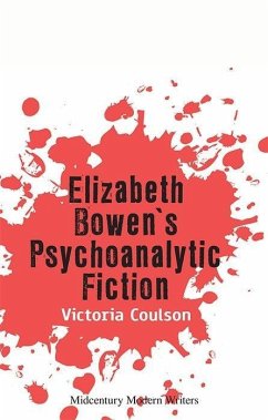 Elizabeth Bowen's Psychoanalytic Fiction - Coulson, Victoria