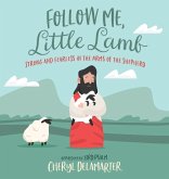 Follow Me, Little Lamb Follow Me, Little Lamb