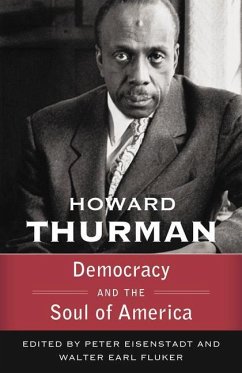 Democracy and the Soul of America (Walking with God: The Sermons Series of Howard Thurman) - Thurman, Howard; Fluker, Walter Earl; Eisenstadt, Peter