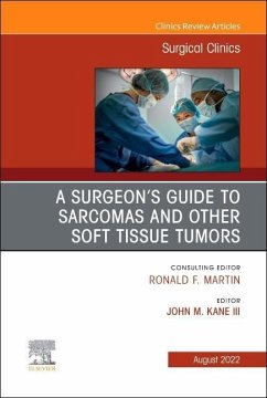 A Surgeon's Guide to Sarcomas and Other Soft Tissue Tumors, an Issue of Surgical Clinics