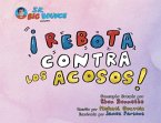 Sr. Big Bounce Presenta ¡Rebota Contra los Acosos!