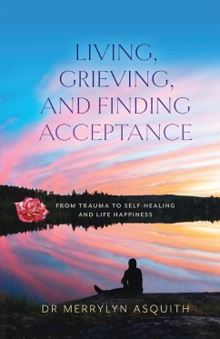 Living, Grieving, and Finding Acceptance - Asquith, Merrylyn